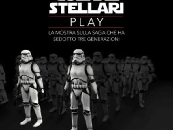 Guerre Stellari – Play. La mostra sulla saga che ha sedotto tre generazioni