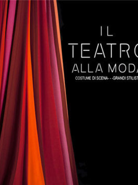  Il Teatro alla Moda. Costume di scena. Grandi Stilisti, Villa Manin di Passariano, Codroipo (UD)