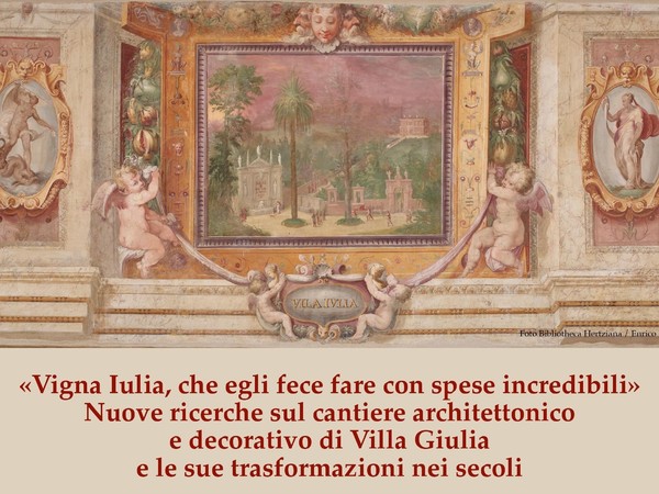 Vigna Iulia, che egli fece con spese incredibili. Nuove ricerche sul cantiere architettonico e decorativo di Villa Giulia e le sue trasformazioni nei secoli