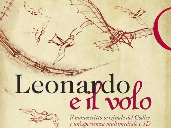 Leonardo e il Volo. Il manoscritto originale del Codice e un’esperienza multimediale e 3D