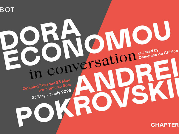 IN CONVERSATION CHAPTER #3 - DORA ECONOMOU - ANDREI POKROVSKII