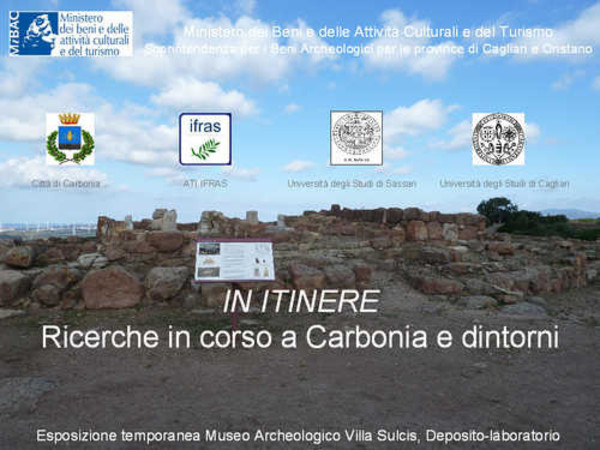 In itinere. Ricerche in corso a Carbonia e dintorni, Museo Archeologico di Villa Sulcis, Carbonia (CI)