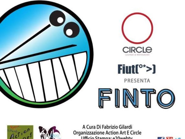 Fabio Rama. Fiuto presenta Finto, Circle, Milano