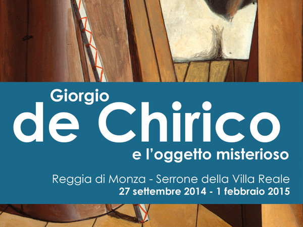 Giorgio de Chirico e l'oggetto misterioso, Reggia di Monza