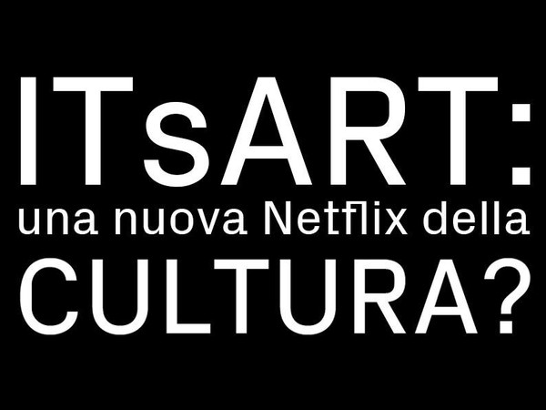 ITsART: una nuova Netflix della cultura? 