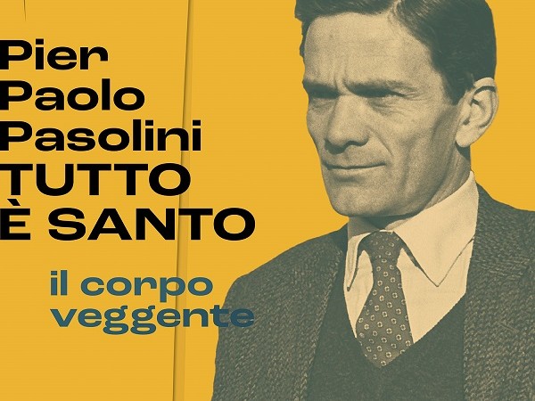 Pier Paolo Pasolini. TUTTO È SANTO – Il corpo veggente, Galleria Nazionale d’Arte Antica in Palazzo Barberini, Roma