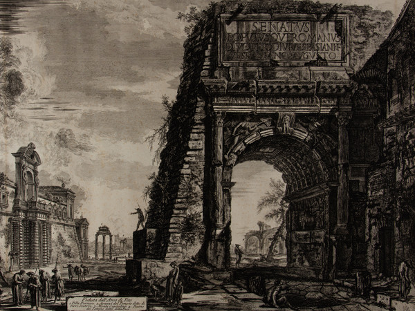 Giambattista Piranesi, Vedute di Roma, Arco di Tito, Acquaforte, 47.7 x 70.6 cm | Courtesy Musei Civici di Bassano del Grappa