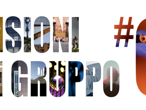 Visioni di Gruppo #6, Officine Fotografiche, Roma