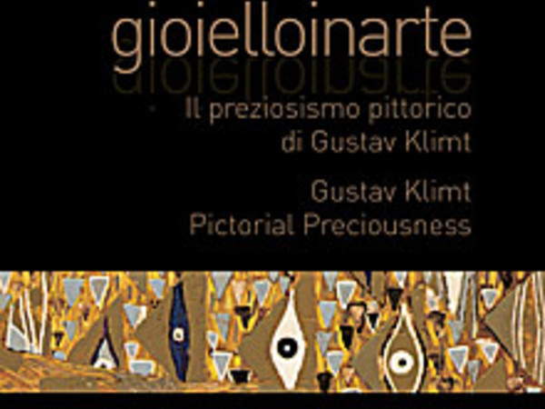 gioielloinarte. Il preziozismo pittorico di Gustav Klimt