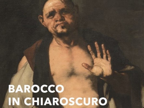 Barocco in chiaroscuro. Persistenze e rielaborazioni del caravaggismo nell’arte del Seicento. Roma, Napoli, Venezia 1630-1670