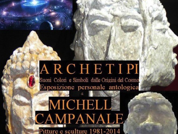 Michell Campanale. Archetipi. Suoni Colori e Simboli dalle Origini del Cosmo