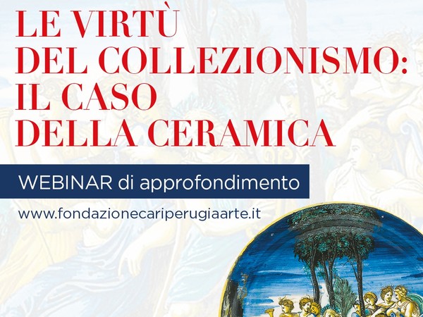 Le virtù del collezionismo: il caso della ceramica