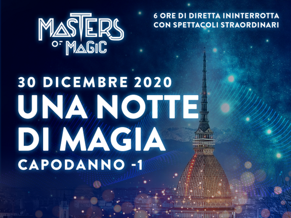 Capodanno -1 ‘Una Notte di Magia’ per Torino