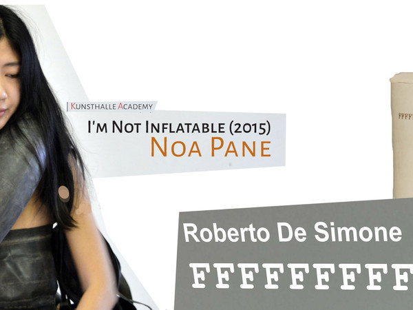 Roberto De Simone. FFFFFFFFFFFFFFF / Noa Pane. I’m Not Inflatable (2015)