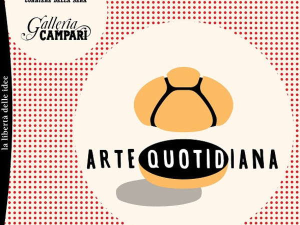 Arte Quotidiana, Galleria Campari, Sesto San Giovanni