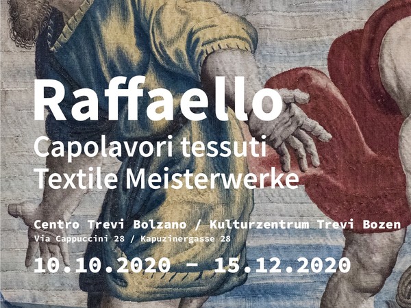 RAFFAELLO. Capolavori tessuti, Centro Trevi, Bolzano