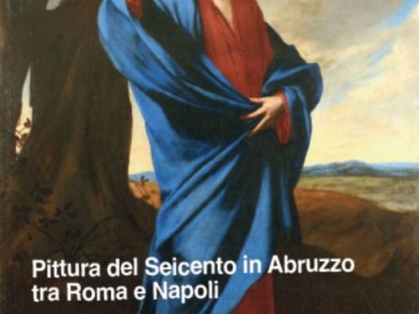 Pittura del Seicento in Abruzzo tra Roma e Napoli. Oltre Caravaggio, Abbazia di Santo Spirito al Morrone, Sulmona (AQ)