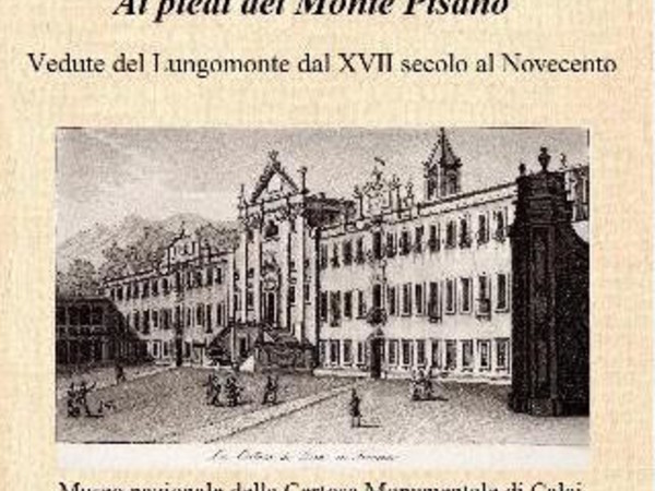 Pes montis pisani. Ai piedi dei Monti pisani. Vedute del Lungomonte dal XVII secolo al Novecento