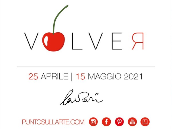 Giorgio Laveri. Volver, PUNTO SULL’ARTE, Varese