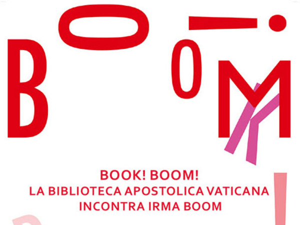 BOOK! BOOM! La Biblioteca Apostolica Vaticana incontra Irma Boom