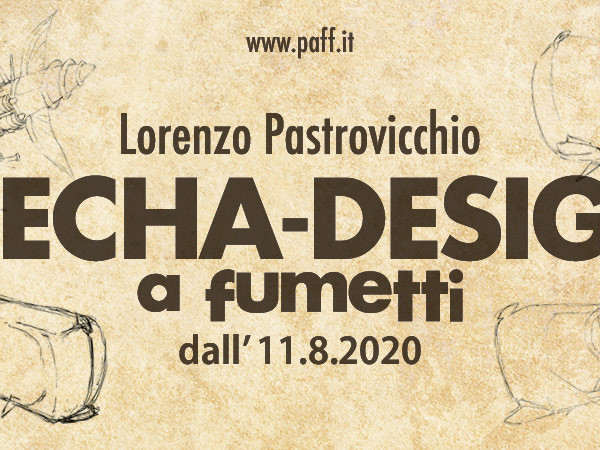 Lorenzo Pastrovicchio. Mecha-Designa fumetti, PAFF! Palazzo Arti Fumetto Friuli, Pordenone