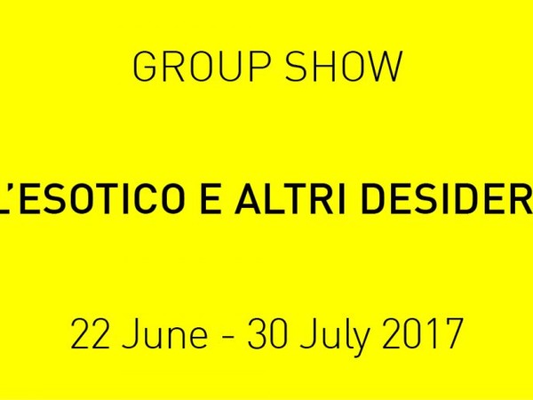 L'esotico e altri desideri | Group Show