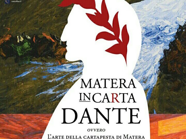 Matera inCarta Dante ovvero L'arte della cartapesta di Matera nella Divina Commedia