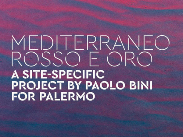 Paolo Bini. Mediterraneo rosso e oro, Cappella dell'Incoronazione, Palermo