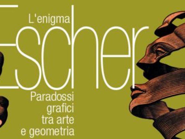 L’Enigma Escher. Paradossi grafici tra arte e geometria, Il Filatoio, Coraglio 