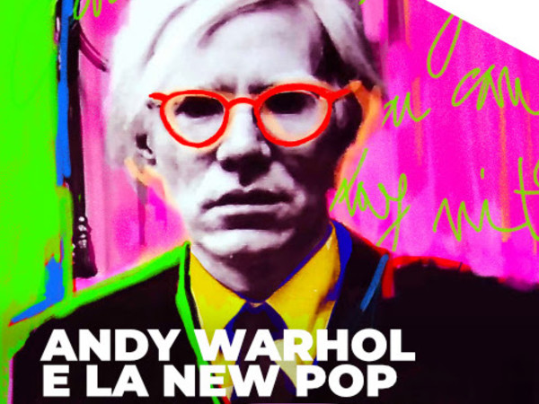 Andy Warhol e la New Pop, Fondazione Villa Bertelli, Forte dei Marmi