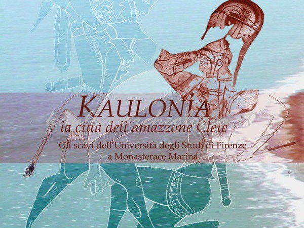 Kaulonia la città dell'amazzone Clete, Museo Archeologico Nazionale di Firenze