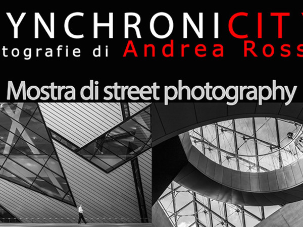 SynchroniCity. Fotografie di Andrea Rossi