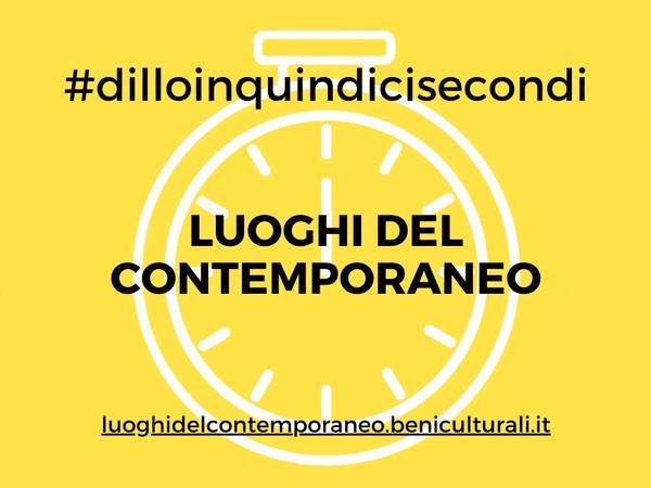 Dillo in 15 secondi, Luoghi del Contemporaneo