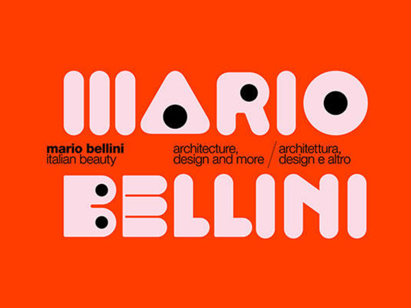 Mario Bellini. Italian Beauty Architettura, design e altro