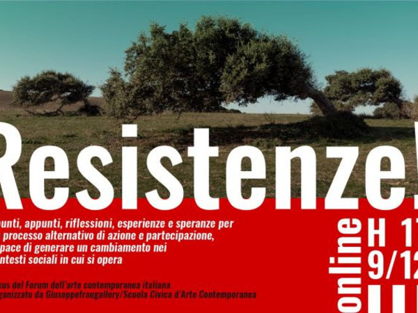 Resistenze! Focus #3 _Forum dell'arte contemporanea italiana