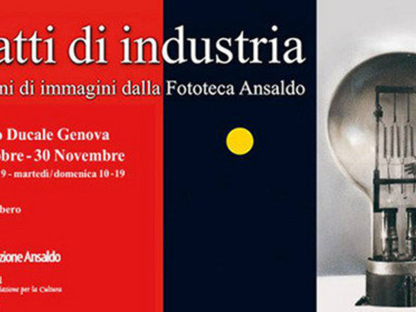 Scatti di industria. 160 anni di immagini dalla Fototeca Ansaldo, Palazzo Ducale, Genova