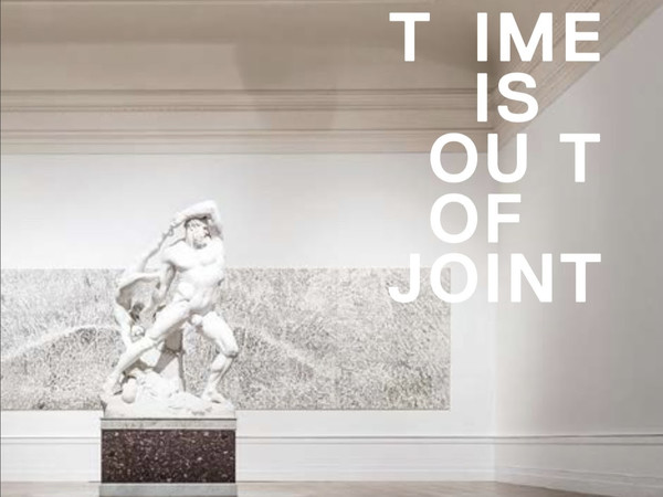 Time is Out of Joint, Galleria Nazionale d'Arte Moderna e Contemporanea, Roma