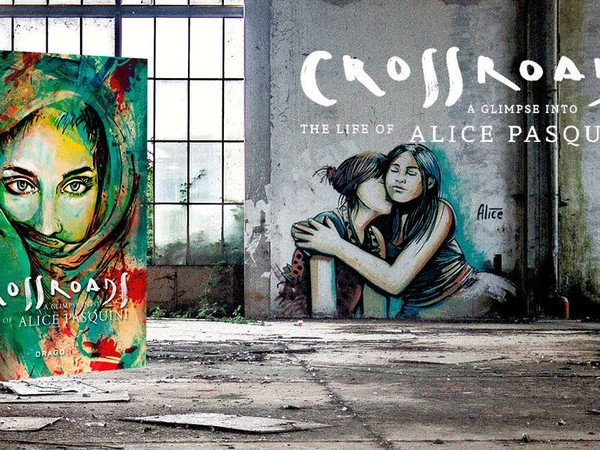 Crossroads, a Glimpse into the Life of Alice Pasquini 