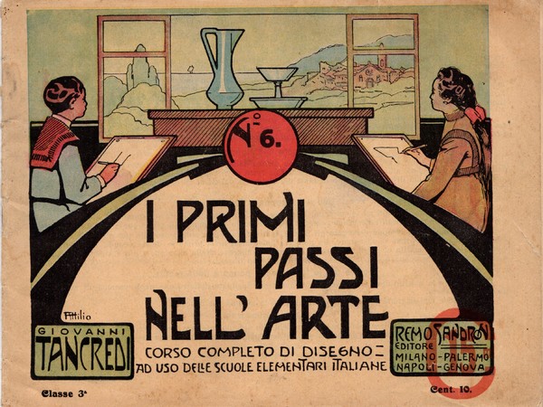 Attilio Mussino, I Primi passi nell'Arte n. 6, corso completo di disegno ad uso delle scuole elementari italiane per la classe 3a, Palermo, Remo Sandron Editore 23x18 cm Fondazione Tancredi di Barolo – MUSLI (Museo della Scuola e del Libro per l’Infanzia), Torino