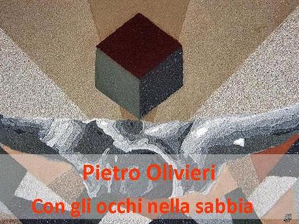 Pietro Olivieri. Con gli occhi nella sabbia