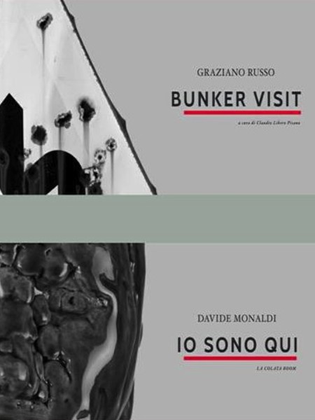 Graziano Russo. Bunker visit - Davide Monaldi. Io sono qui