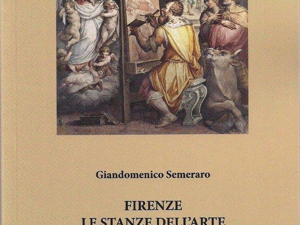 Giandomenico Semeraro. Firenze. Le stanze dell'arte da Masaccio ai Macchiaioli
