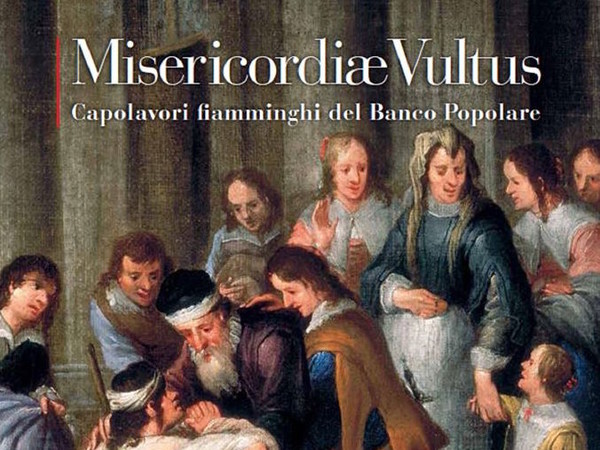 Misericordiae Vultus. Capolavori fiamminghi del Banco Popolare