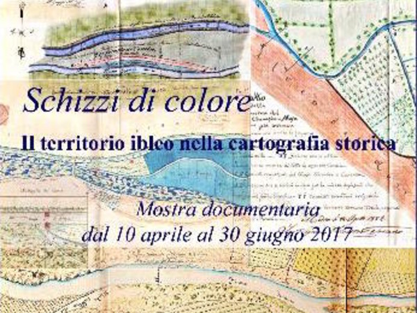 Schizzi di colore. Il territorio ibleo nella cartografia storica, Archivio di Stato di Ragusa