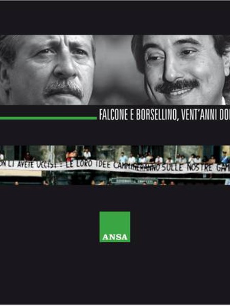 Non li avete uccisi: le loro idee cammineranno sulle nostre gambe. Falcone e Borsellino vent’anni dopo