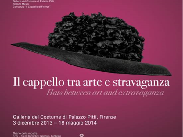 Il Cappello fra Arte e Stravaganza, Galleria del Costume - Palazzo Pitti, Firenze