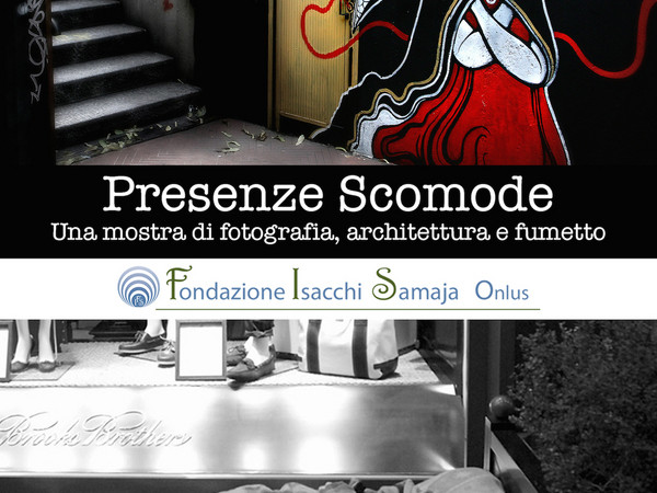 Presenze Scomode, Fondazione Isacchi Samaja Onlus, Milano