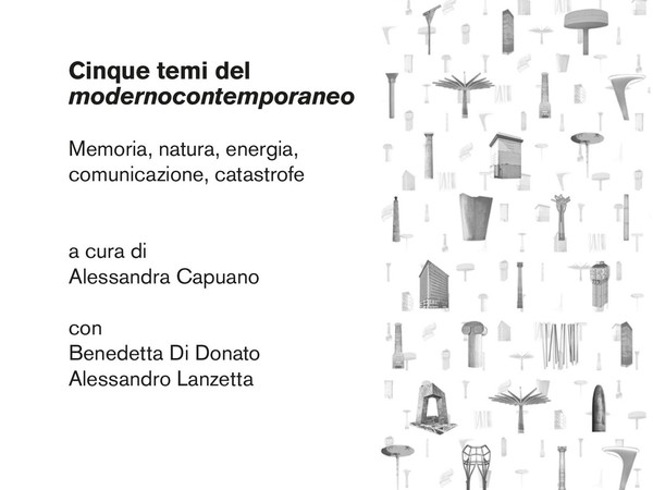 Alessandra Capuano, Cinque Temi del modernocontemporaneo. Memoria, Natura, Energia, Comunicazione e Catastrofe 