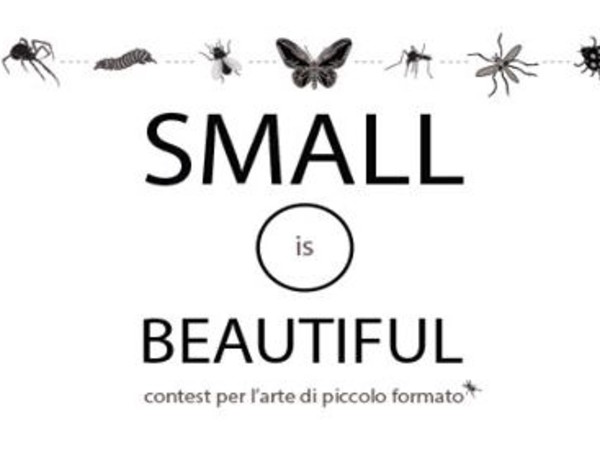Small is Beautiful. Mostra d'arte di piccolo formato