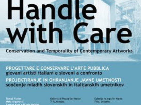 Handle with care. Progettare e conservare l'arte pubblica: giovani artisti italiani e sloveni a confronto